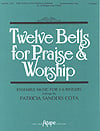 Twelve Bells for Praise and Worship Handbell sheet music cover